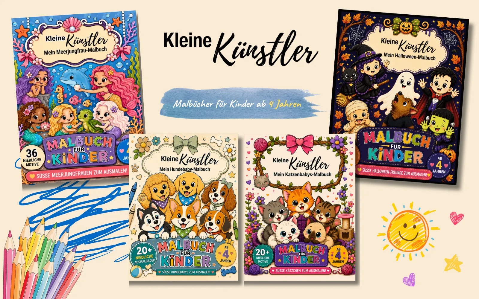 Kleine Künstler Malbücher für Kinder ab 4 Jahren Kleine Künstler Malbücher für Kinder ab 4 Jahren mit Meerjungfrauen, Hundebabys, Katzenbabys und Halloween